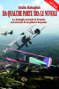 Un nuovissimo romanzo che vi consigliamo: La storia di un pilota americano nei cieli di Francia della I Guerra Mondiale. Avventura, sentimento,  amore, e tante capriole nel cielo.